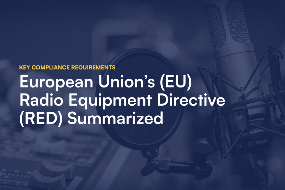 European Union's (EU) Radio Equipment Directive (RED) Summarized