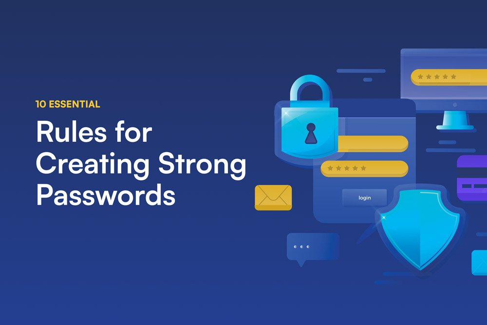 Ten Essential Rules for Creating Strong Passwords